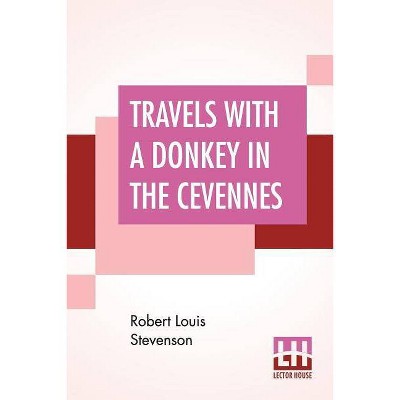 Travels With A Donkey In The Cevennes - by  Robert Louis Stevenson (Paperback)