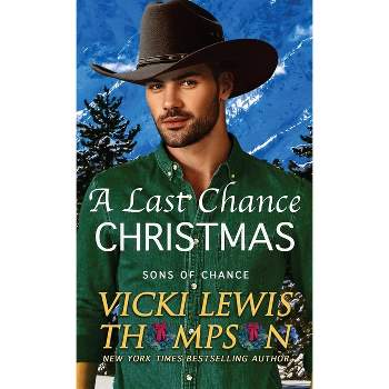 A Last Chance Christmas - (Sons of Chance) by  Vicki Lewis Thompson (Paperback)