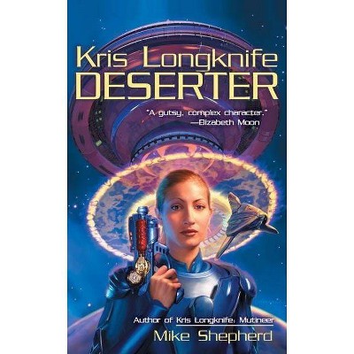 Deserter - (Kris Longknife) by  Mike Shepherd (Paperback)