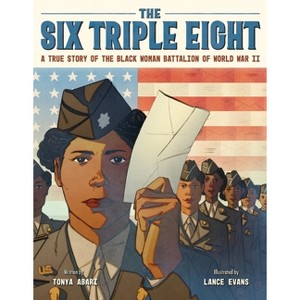 The Six Triple Eight - by  Tonya Abari (Hardcover) - 1 of 1