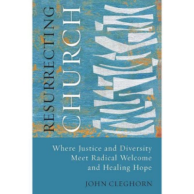 Resurrecting Church - by  John Cleghorn (Paperback)