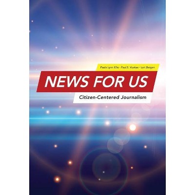 News for US - by  Paula Lynn Ellis & Paul S Voakes & Lori Bergen (Paperback)