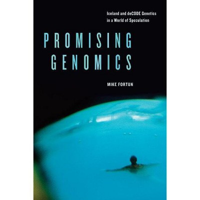 Promising Genomics - by  Mike Fortun (Paperback)