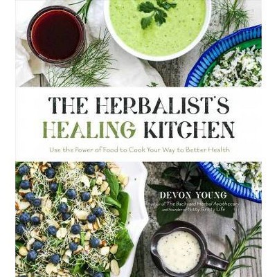 The Herbalist's Healing Kitchen - by  Devon Young (Paperback)