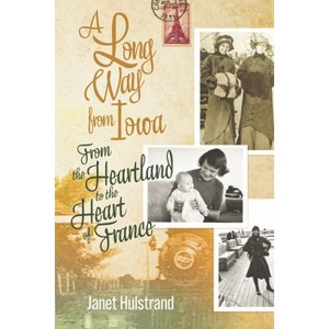 A Long Way from Iowa - by  Janet Hulstrand (Paperback) - 1 of 1