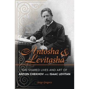 Antosha and Levitasha - (Niu Slavic, East European, and Eurasian Studies) by  Serge Gregory (Paperback) - 1 of 1