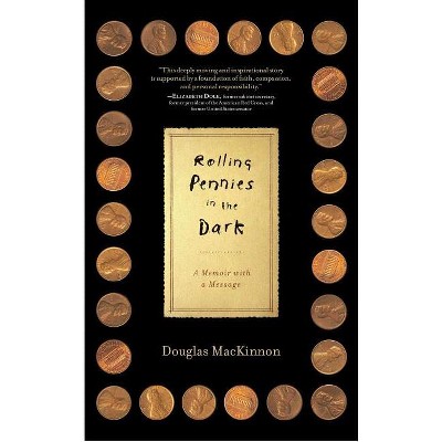 Rolling Pennies in the Dark - by  Douglas MacKinnon (Paperback)