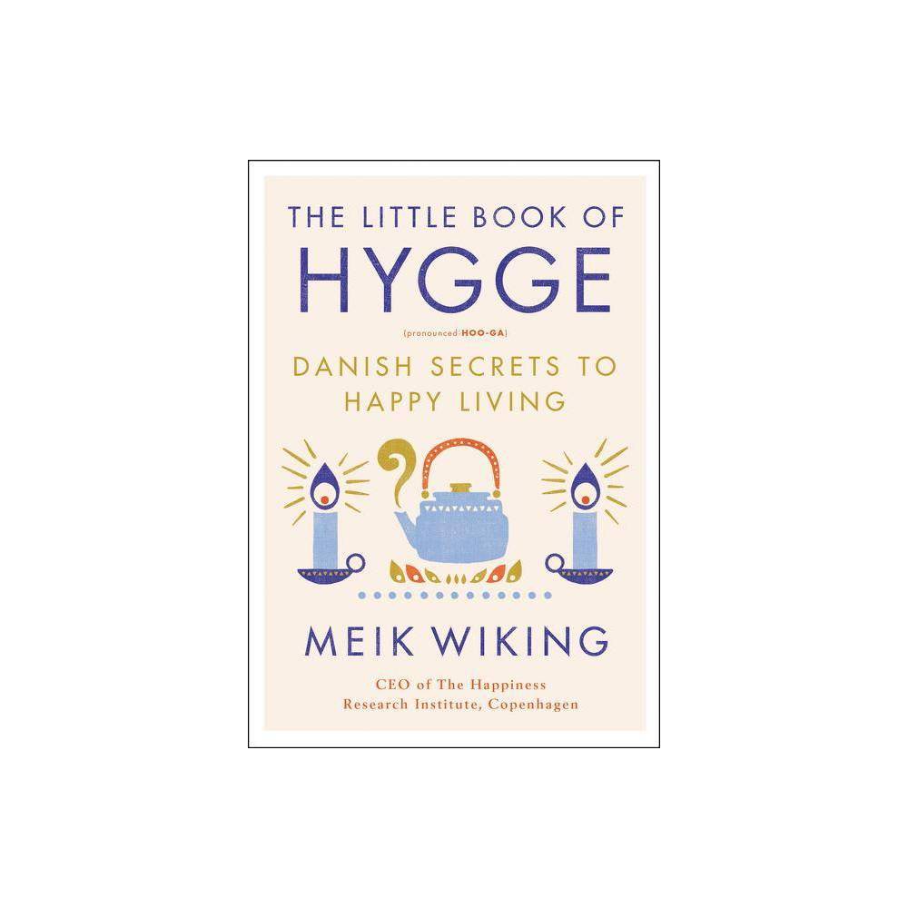 Happy living перевод. The little book of Hygge. Danish Hygge книга. The book of Hygge:the Danish Art of Living well. Living Happiness book.