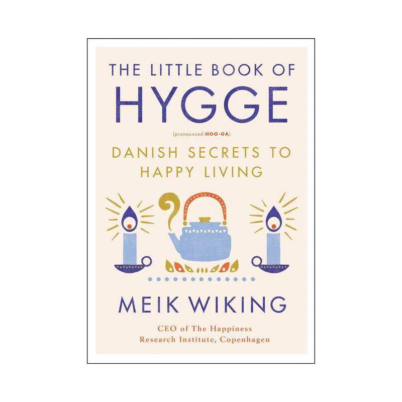 The Little Book Of Hygge : Danish Secrets To Happy Living - By Meik Wiking ( Hardcover ), 1 of 2