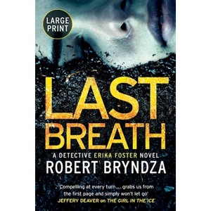 Last Breath - (Erika Foster) by  Robert Bryndza (Paperback) - 1 of 1