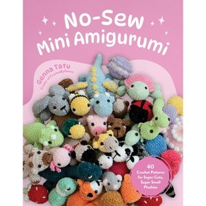 No-Sew Mini Amigurumi - by  Genna Tatu (Paperback) - 1 of 1