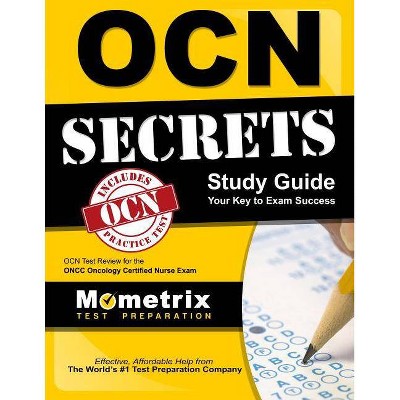 Ocn Exam Secrets Study Guide - Your Key to Exam Success - by  Ocn Exam Secrets Test Prep Team (Paperback)