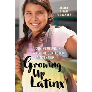Growing Up Latinx - (Critical Perspectives on Youth) by Jesica Siham Fernández - 1 of 1