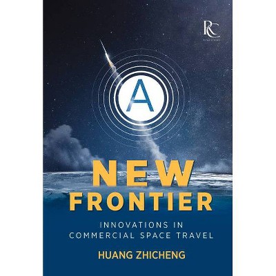 A New Frontier - by  Zhicheng Huang (Hardcover)