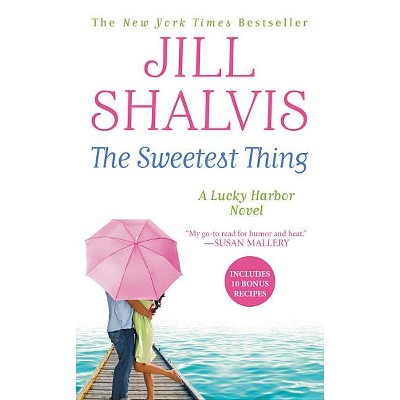The Sweetest Thing - (Lucky Harbor Novel) by  Jill Shalvis (Paperback)