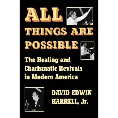 All Things Are Possible - by  David Edwin Harrell (Paperback)