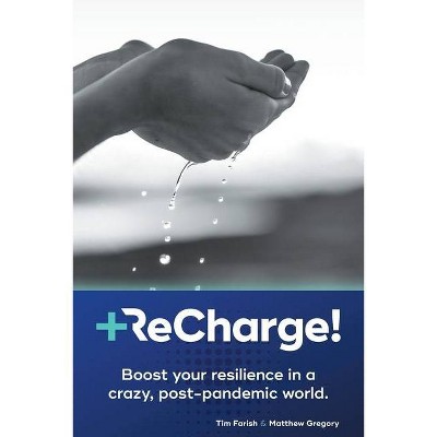 ReCharge! - by  Tim Farish & Matthew Gregory (Paperback)