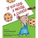 If You Give a Mouse a Cookie (Hardcover) by Laura Numeroff