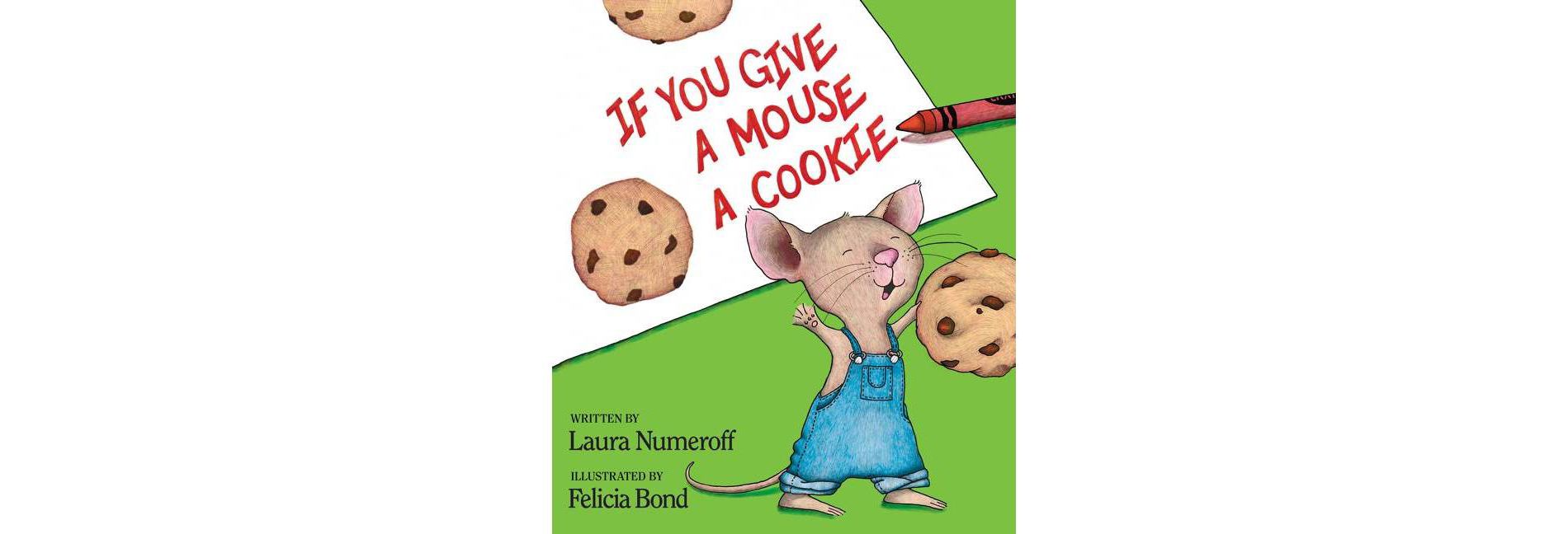 If You Give a Mouse a Cookie (Hardcover) by Laura Numeroff