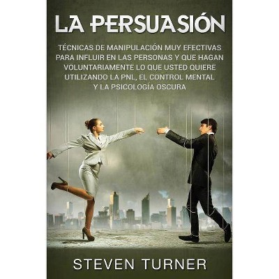 La Persuasión - by  Steven Turner (Paperback)