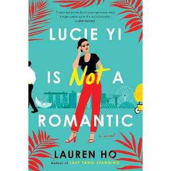 Lucie Yi Is Not a Romantic - by  Lauren Ho (Paperback)