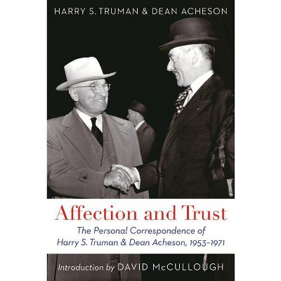 Affection and Trust - by  Harry S Truman & Dean Acheson (Paperback)