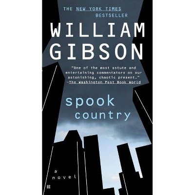 Spook Country - (Blue Ant) by  William Gibson (Paperback)