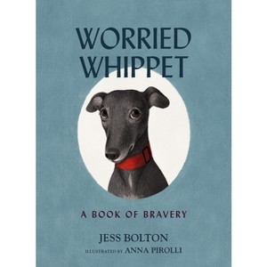 Worried Whippet - by  Jess Bolton (Hardcover) - 1 of 1