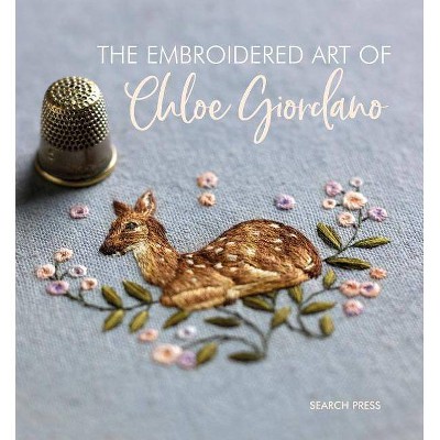 The Embroidered Art of Chloe Giordano - (Hardcover)