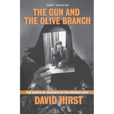 The Gun and the Olive Branch - (Nation Books) 3rd Edition by  David Hirst (Paperback)