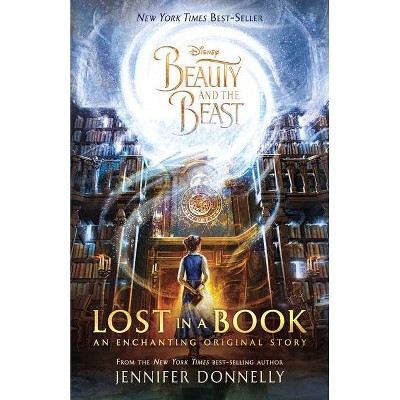 Beauty and the Beast: Lost in a Book - by Jennifer Donnelly (Paperback)