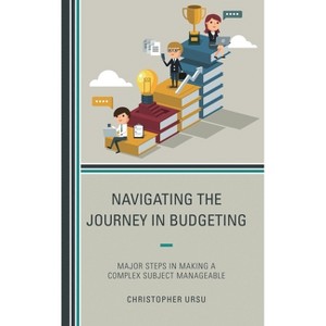 Navigating the Journey in Budgeting - by  Christopher Ursu (Paperback) - 1 of 1
