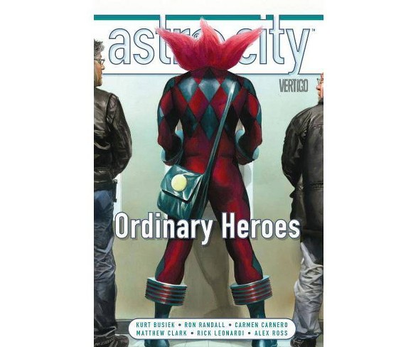 Astro City Vol. 15: Ordinary Heroes - by  Kurt Busiek (Hardcover)