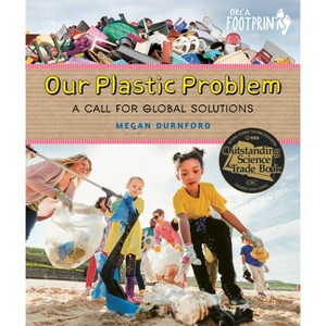 Our Plastic Problem - (Orca Footprints) by  Megan Durnford (Hardcover) - 1 of 1