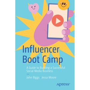 Influencer Boot Camp - by  John Biggs & Jessa Moore (Paperback) - 1 of 1