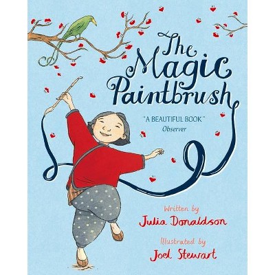 The Magic Paintbrush - by  Julia Donaldson (Paperback)