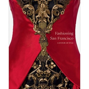 Fashioning San Francisco - by  Laura L Camerlengo (Hardcover) - 1 of 1