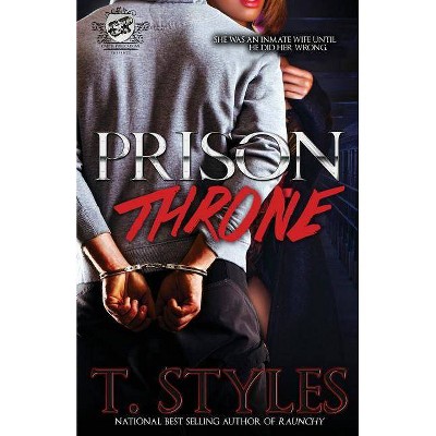 Prison Throne (the Cartel Publications Presents) - by  T Styles (Paperback)