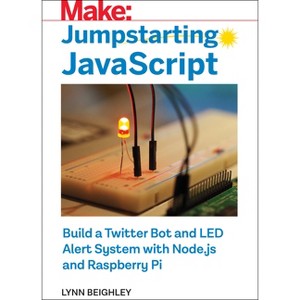Jumpstarting JavaScript - by  Lynn Beighley (Paperback) - 1 of 1
