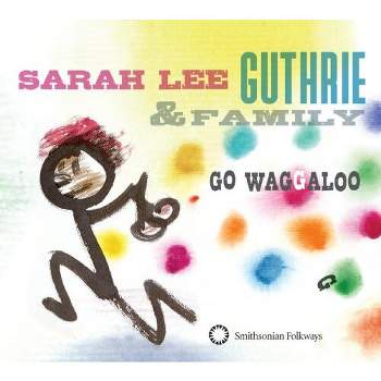 Sarah Lee Guthrie & Family - Go Waggaloo (CD)
