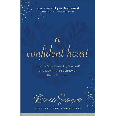 A Confident Heart - by  Renee Swope (Paperback)