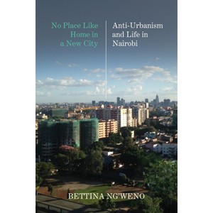 No Place Like Home in a New City - by Bettina Amilie Ng'weno - 1 of 1