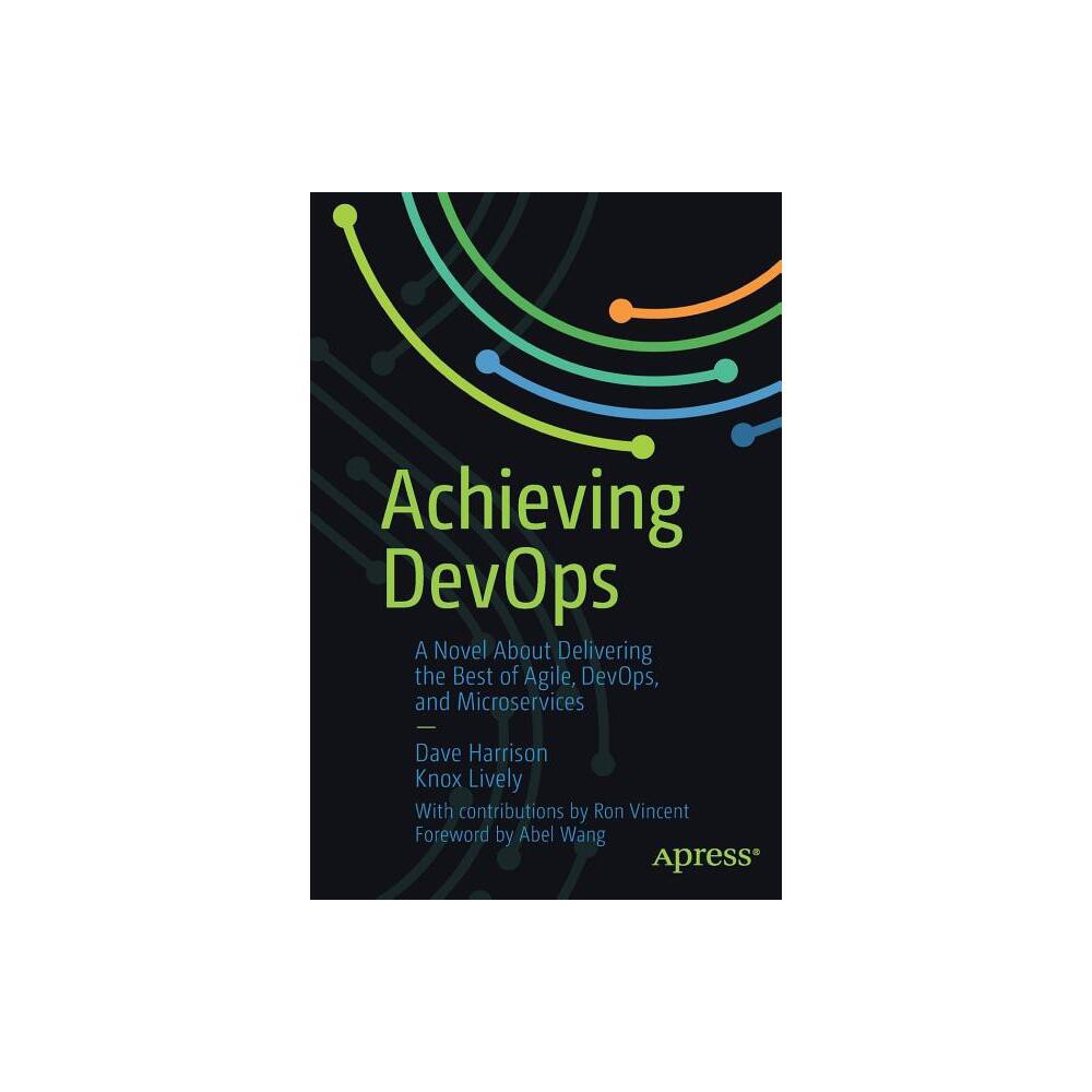 Achieving Devops - by Dave Harrison & Knox Lively (Paperback)