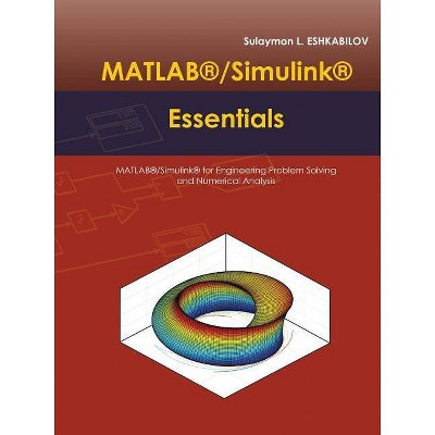 MATLAB(R)/Simulink(R) Essentials - by  Sulaymon L Eshkabilov (Paperback)