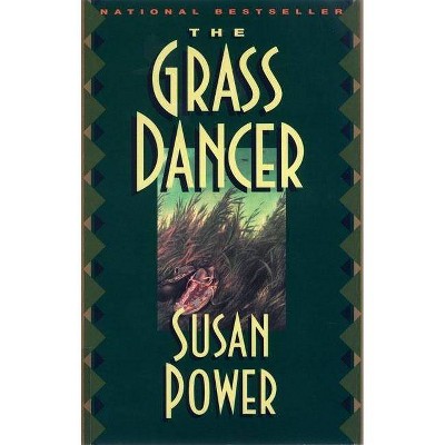 The Grass Dancer - by  Susan Power (Paperback)