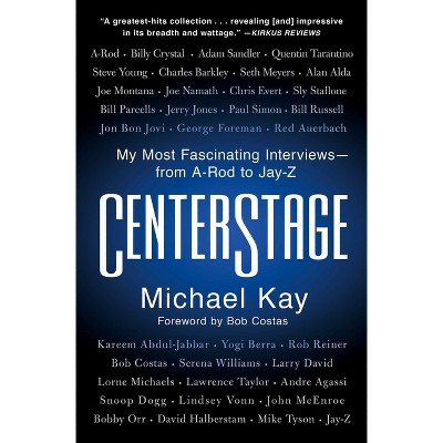 Centerstage - by  Michael Kay (Paperback)