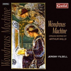Wills & Filsell - Wondrous Machine: Organ Works By Arthur Wills (CD) - 1 of 1