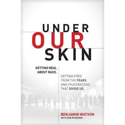 Under Our Skin - by  Benjamin Watson (Paperback)