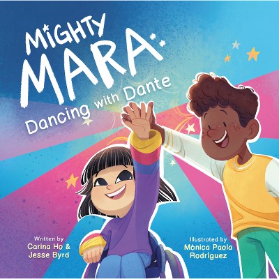 Mighty Mara: Dancing with Dante - by Carina Ho & Jesse Byrd