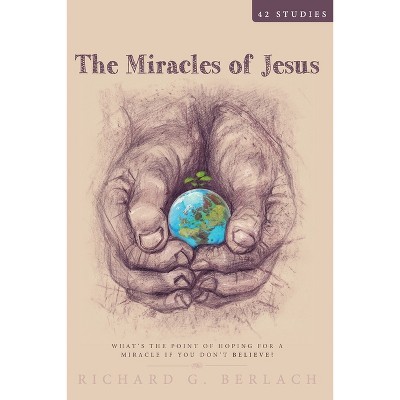 The Miracles of Jesus - by  Richard Berlach (Paperback)
